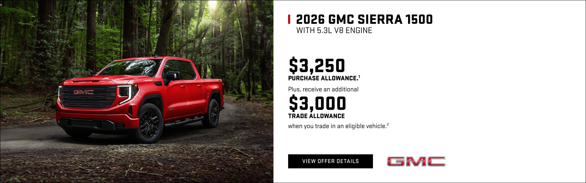 $3,250 PURCHASE ALLOWANCE.1

Plus, receive an additional $3,000 TRADE ALLOWANCE when you trade in...