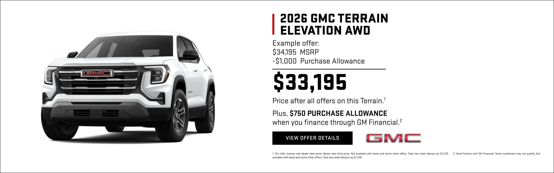 Example offer: 
$34,195 MSRP
$1,000 Purchase Allowance
$33,195 Price after all offers on this Ter...